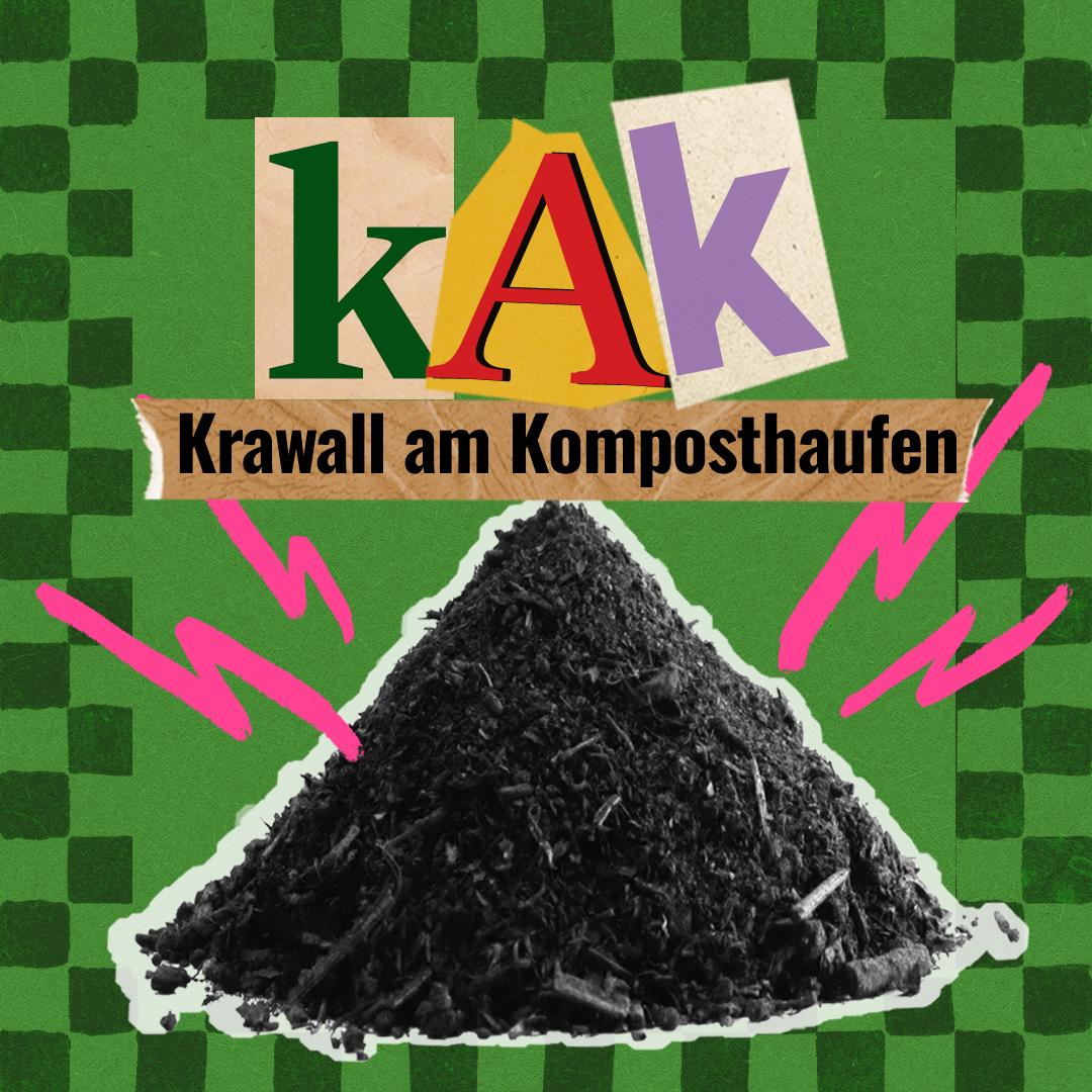 Krawall am Komposthaufen Event